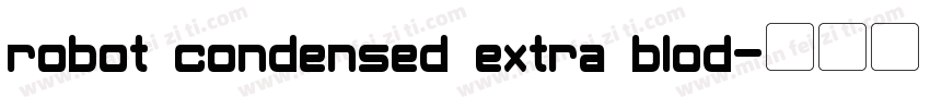 robot condensed extra blod字体转换